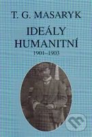 Ideály humanitní a texty z let 1901-1903 - Tomáš Garrigue Masaryk - kniha z kategorie Beletrie