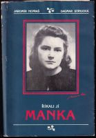 Říkali jí Manka : [životopis Marie Sedláčkové] - Jaromír Nepraš, Dagmar Stryjová (1986, Okresní muzeum)