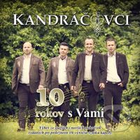Kandráčovci - 10 rokov s vami - Kandráčovci