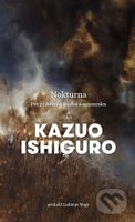 Nokturna (Pět příběhů o hudbě a soumraku) - Kazuo Ishiguro - kniha z kategorie Společenská beletrie