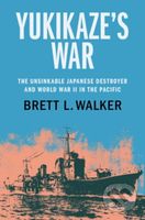 Yukikaze's War (The Unsinkable Japanese Destroyer and World War II in the Pacific) - kniha z kategorie 20. století