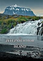 Ze Železných hor až na Island - Ludvík Plašil - kniha z kategorie Mapy a cestování