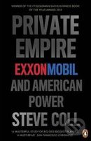 Private Empire (ExxonMobil and American Power) - Steve Coll - kniha z kategorie Politologie a politika
