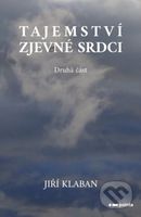 Tajemství zjev(e)né srdci - druhá část - Jiří Klaban - kniha z kategorie Fantasy