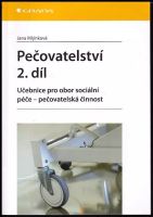 Pečovatelství : učebnice pro obor sociální péče - pečovatelská činnost - 2. díl - Jana Mlýnková (2010, Grada)