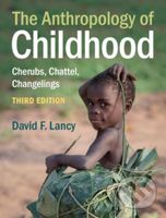 The Anthropology of Childhood (Cherubs, Chattel, Changelings) - kniha z kategorie Humanitní a společenské vědy