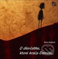 O dievčatku, ktoré kráča Domov - Petra Baďová - kniha z kategorie Beletrie pro děti