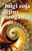 Dějiny arogance (Psychologické aspekty neomezeného růstu) - kniha z kategorie Filozofie