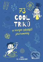 73 cool triků, se kterými zaboduješ před kamarády (Pro nadané děti) - kniha z kategorie Naučné knihy