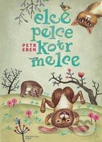 Elce, pelce, kotrmelce - Petr Eben, Marek Eben - kniha z kategorie Pohádky