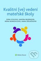 Kvalitní (ve) vedení mateřské školy - Zora Syslová, Irena Borkovcová, Sandra Bejdáková, Hana Sedláčková - kniha z kategorie Management