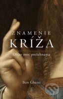 Znamenie kríža (Objav moc prežehnania) - Bert Ghezzi - kniha z kategorie Křesťanství