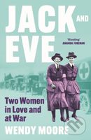 Jack and Eve (Two Women In Love and At War) - Wendy Moore - kniha z kategorie Humanitní a společenské vědy