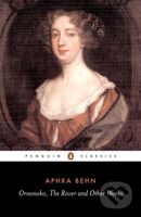 Oroonoko, the Rover and Other Works - Aphra Behn - kniha z kategorie Romantická