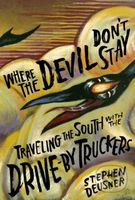 Where the Devil Don't Stay (Traveling the South with the Drive-By Truckers) - kniha z kategorie Umění, design a architektura