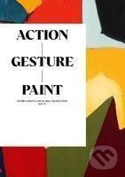 Action / Gesture / Paint (a global story of women and abstraction 1940-70) - kniha z kategorie Umění, design a architektura