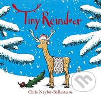 Tiny Reindeer (A heartwarming Christmas story) - Chris Naylor-Ballesteros - kniha z kategorie Pro děti