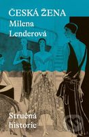 Česká žena (Stručná historie) - Milena Lenderová - kniha z kategorie Historie