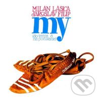 Milan Lasica, Jaroslav Filip: My (Do tanca a na počúvanie)