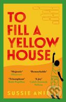 To Fill a Yellow House - Sussie Anie