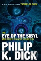 The Eye Of The Sibyl And Other Classic Stories - Philip K. Dick - kniha z kategorie