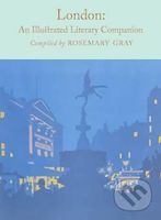 London: An Illustrated Literary Companion - Rosemary Gray