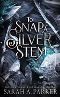 To Snap a Silver Stem - Sarah A. Parker - kniha z kategorie Fantasy