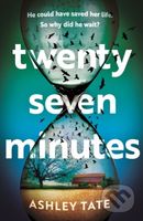 Twenty-Seven Minutes (An astonishing crime thriller debut with a shocking twist) - kniha z kategorie Thrillery