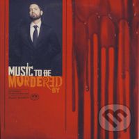 Eminem: Music To Be Murdered By - Eminem