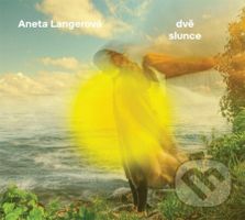 Aneta Langerová: Dvě slunce - Aneta  Langerová