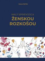 Malý sprievodca ženskou rozkošou - Julia Pietri - kniha z kategorie Odborné a naučné