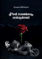 Pod maskou minulosti - Zuzana Mihalová - kniha z kategorie Romantická