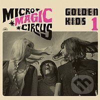 Micro - Magic - Circus / Golden Kids 1 - Golden Kids