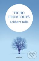 Ticho promlouvá - Eckhart Tolle - kniha z kategorie Odborné a naučné