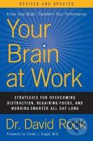 Your Brain at Work (Strategies for Overcoming Distraction, Regaining Focus, and Working Smarter All Day Long) - kniha z kategorie Odborné a naučné
