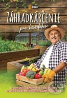 Záhradkárčenie pre každého - Gitta Kocsisné Molnár - kniha z kategorie Dům, byt a zahrada