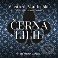 Černá lilie - Vlastimil Vondruška - audiokniha z kategorie Detektivky, thrillery a horory