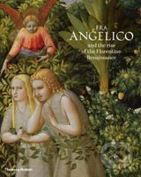 Fra Angelico and the Rise of the Florentine Renaissance - kniha z kategorie Malířství a sochařství