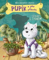 Pupík a jeho příhody: Setkání s tygrem - Aniela Cholewińska-Szkolik, Agnieszka Filipowska (ilustrátor) - kniha z kategorie Pro děti