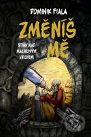 Stíny nad Malinovým vrchem: Změníš mě - Dominik Fiala - kniha z kategorie Fantasy