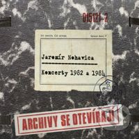 Jaromír Nohavica: Archivy Se Oteviraji Koncerty 1982 a 1984