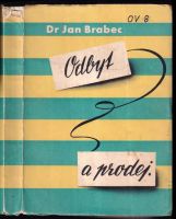 Odbyt a prodej - Jan Brabec (1948, Tiskařské a vydavatelské družstvo československého obchodnictva)