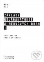 Základy neuroanatomie a nervových drah 1 - Petr Dubový - kniha z kategorie Neurologie