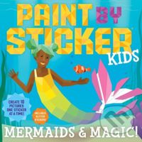 Paint by Sticker Kids: Mermaids & Magic! (Create 10 Pictures One Sticker at a Time! Includes Glitter Stickers) - kniha z kategorie Pro děti