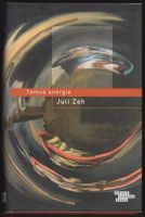 Temná energie - Juli Zeh (2009, Odeon)