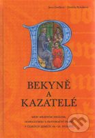 Bekyně a kazatelé (Mezi mravním ideálem, homiletikou a pastorační praxí v českých zemích 14.-16.století) - kniha z kategorie Filozofie