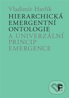 Hierarchická emergentní ontologie a univerzální princip emergence - kniha z kategorie Filozofie