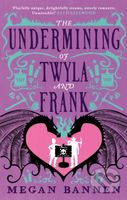The Undermining of Twyla and Frank - Megan Bannen - kniha z kategorie Fantasy