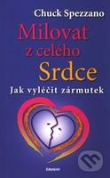 Milovat z celého srdce (Jak vyléčit zármutek) - Chuck Spezzano - kniha z kategorie Psychologie