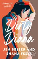 Dirty Diana - Jen Besser, Shana Feste - kniha z kategorie Společenská beletrie